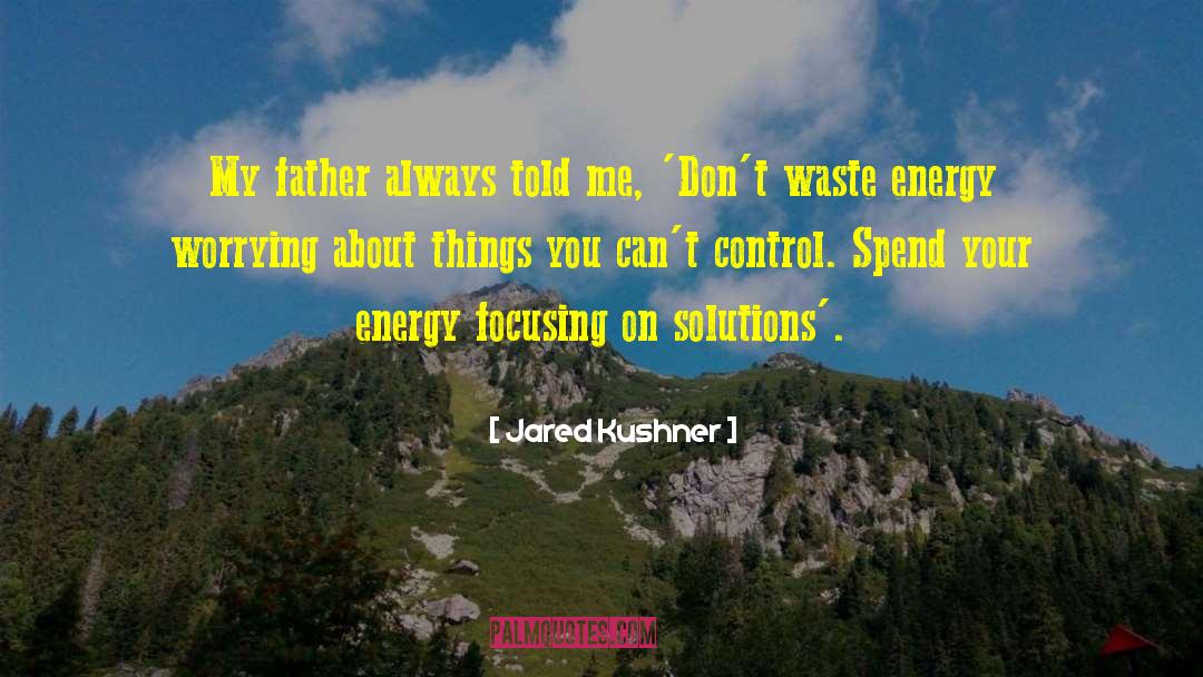 Waste Energy quotes by Jared Kushner