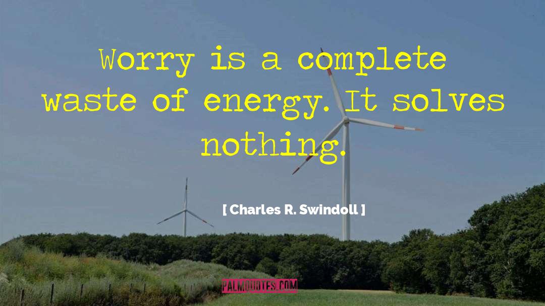Waste Energy quotes by Charles R. Swindoll