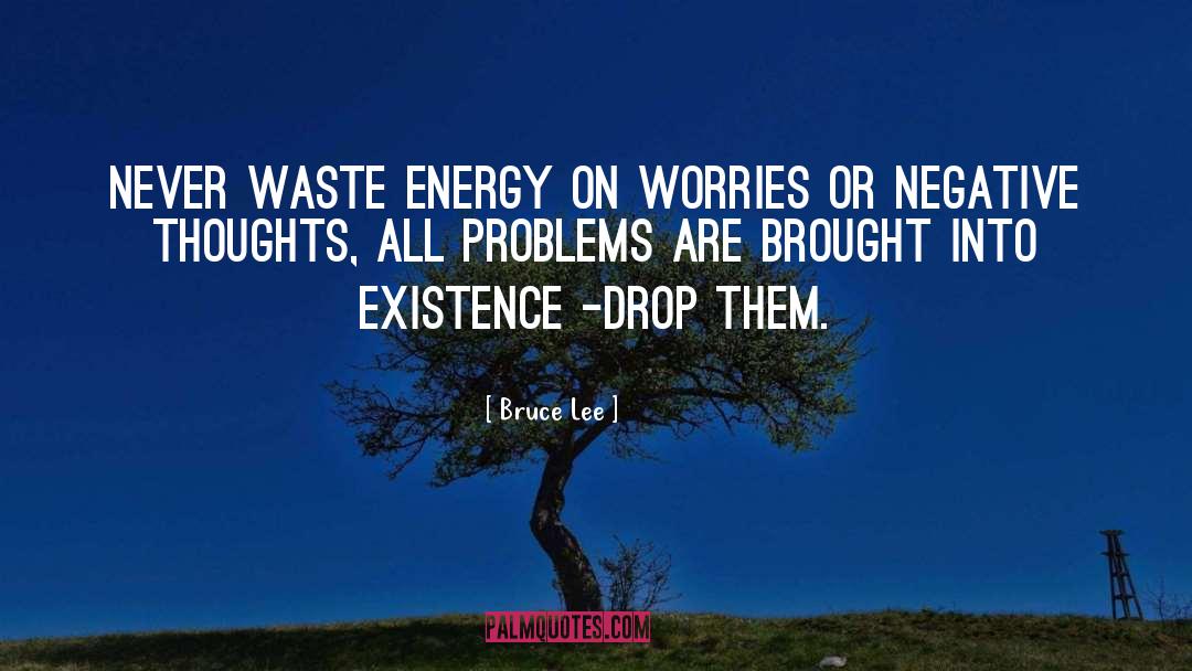 Waste Energy quotes by Bruce Lee