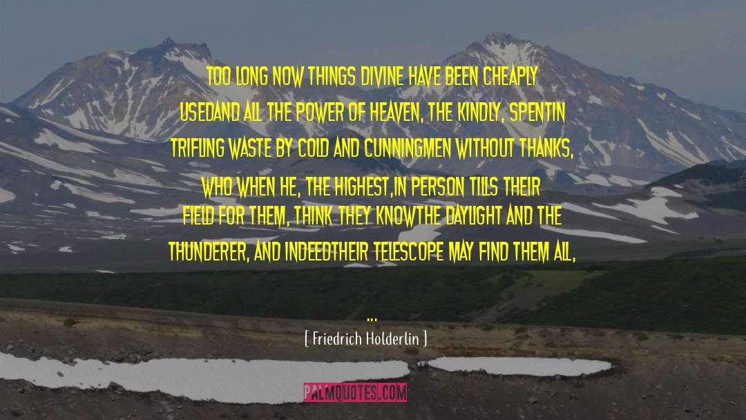 Waste Lands quotes by Friedrich Holderlin