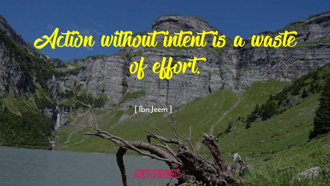 Waste Of Effort quotes by Ibn Jeem
