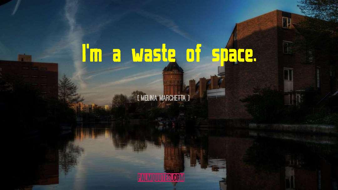 Waste Of Space quotes by Melina Marchetta