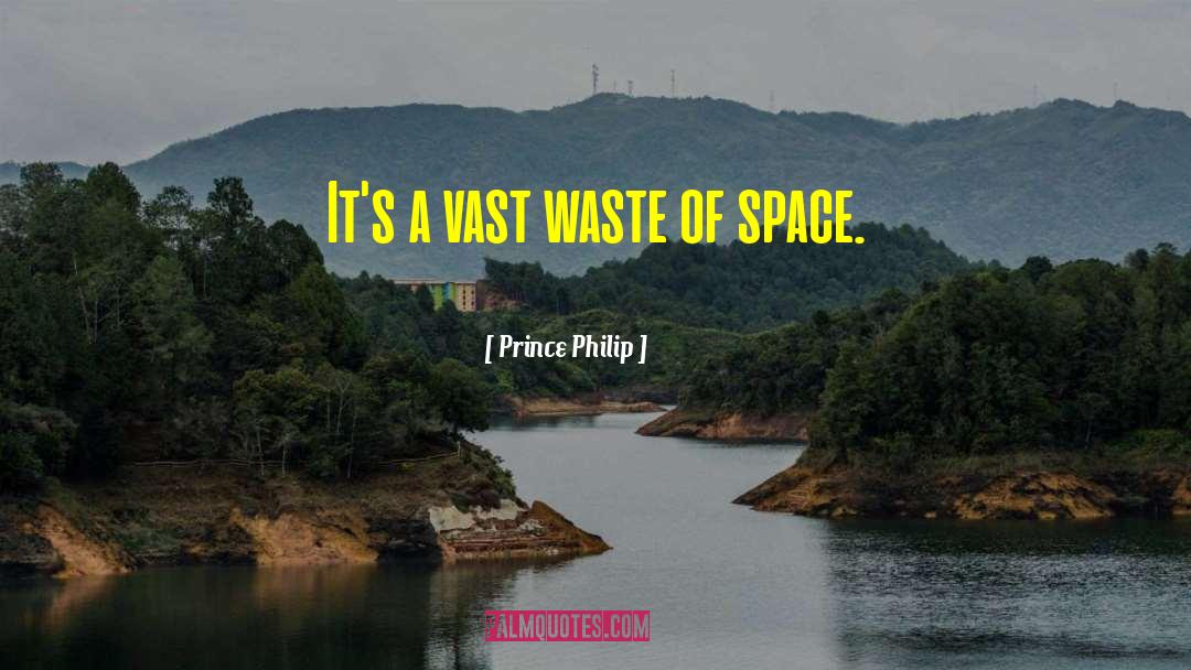 Waste Of Space quotes by Prince Philip