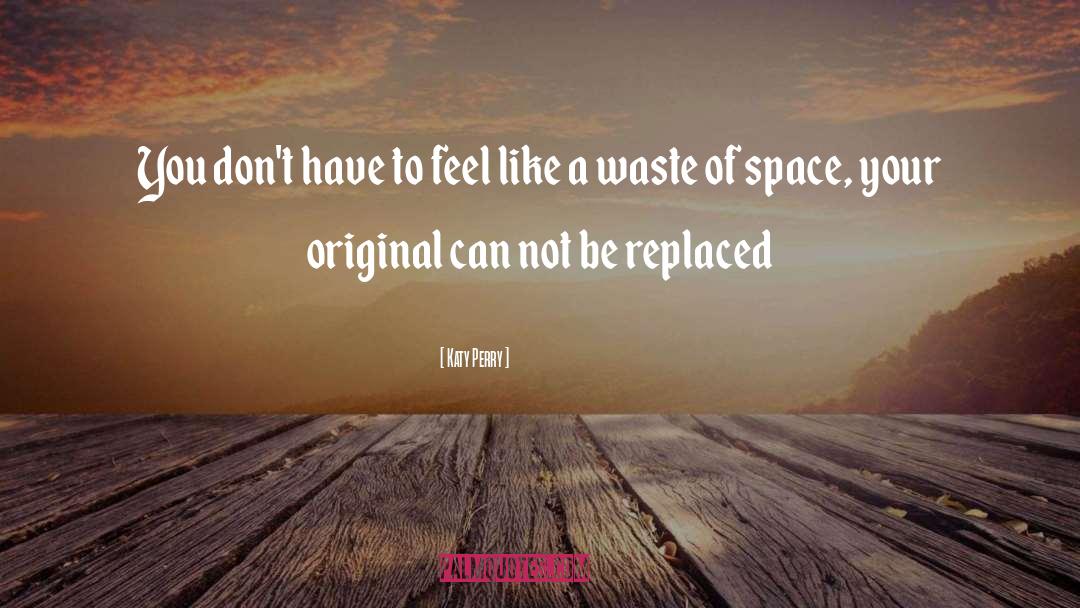 Waste Of Space quotes by Katy Perry
