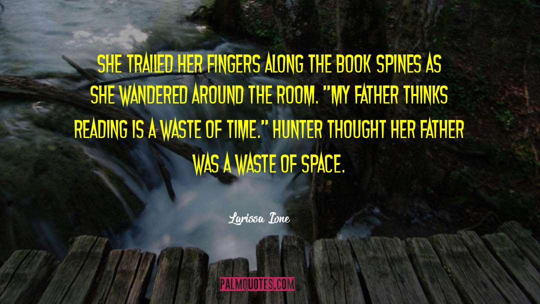 Waste Of Space quotes by Larissa Ione