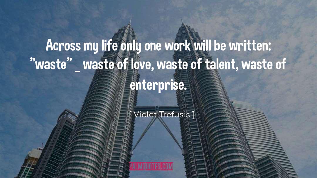 Waste Of Talent quotes by Violet Trefusis