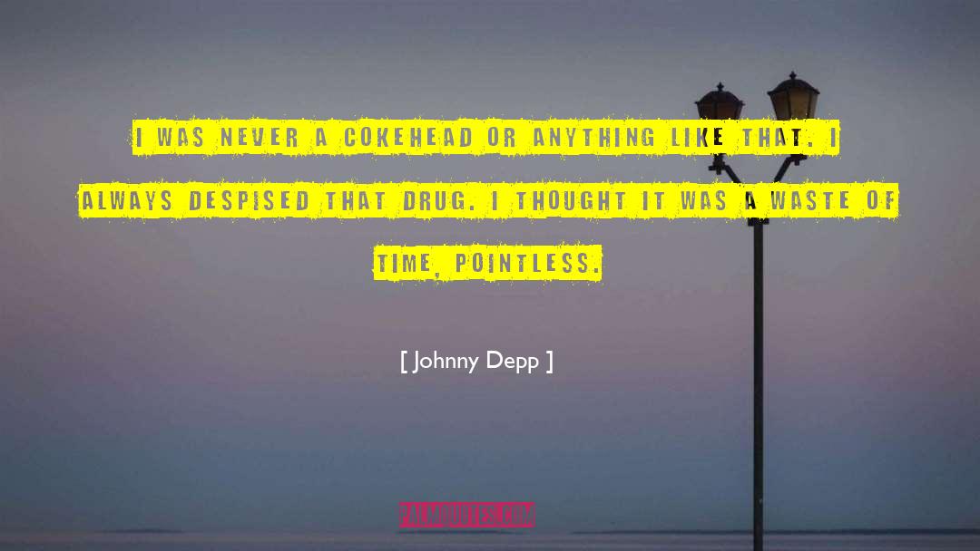 Waste Of Time quotes by Johnny Depp