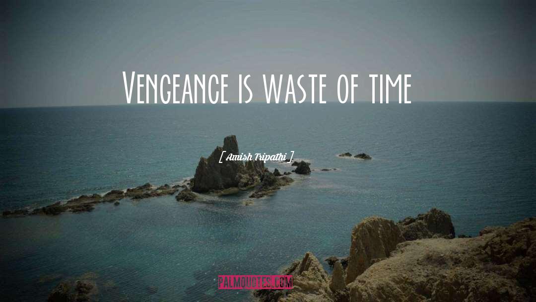 Waste Of Time quotes by Amish Tripathi