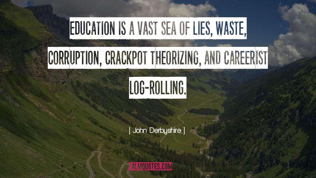 Waste quotes by John Derbyshire