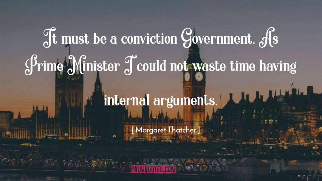 Waste Time quotes by Margaret Thatcher