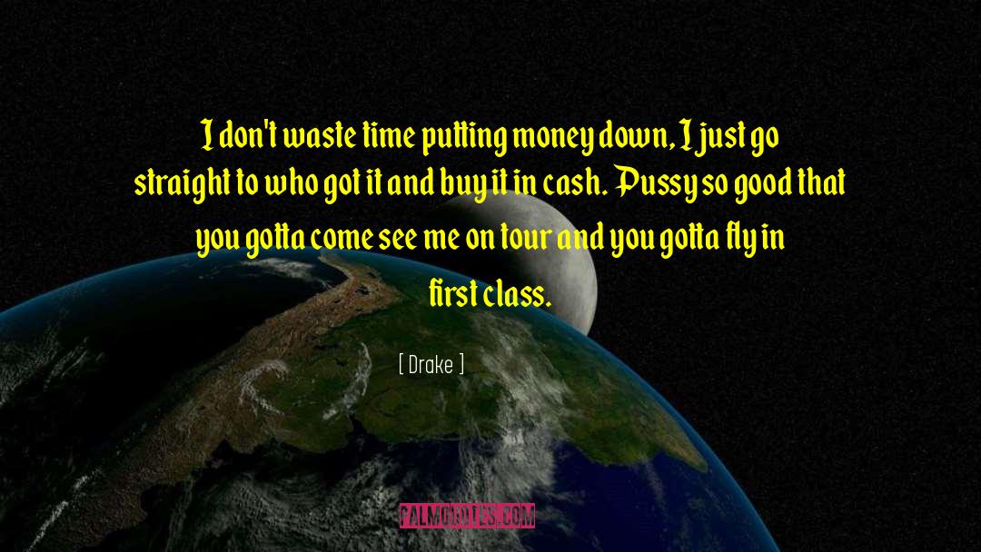 Waste Time quotes by Drake