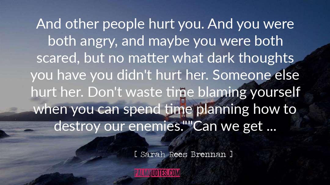 Waste Time quotes by Sarah Rees Brennan