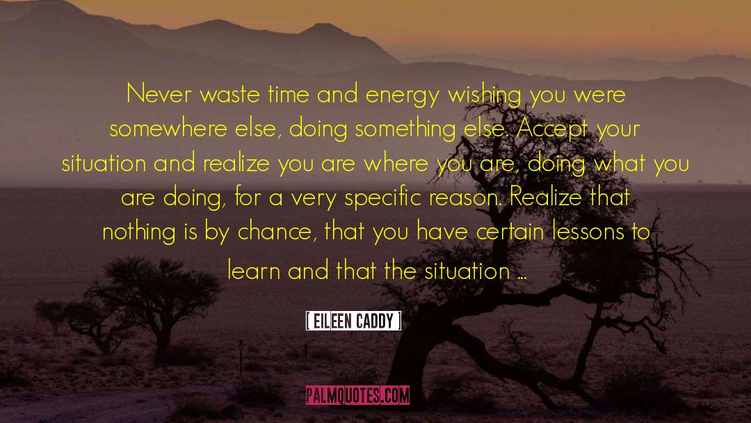 Waste Time quotes by Eileen Caddy