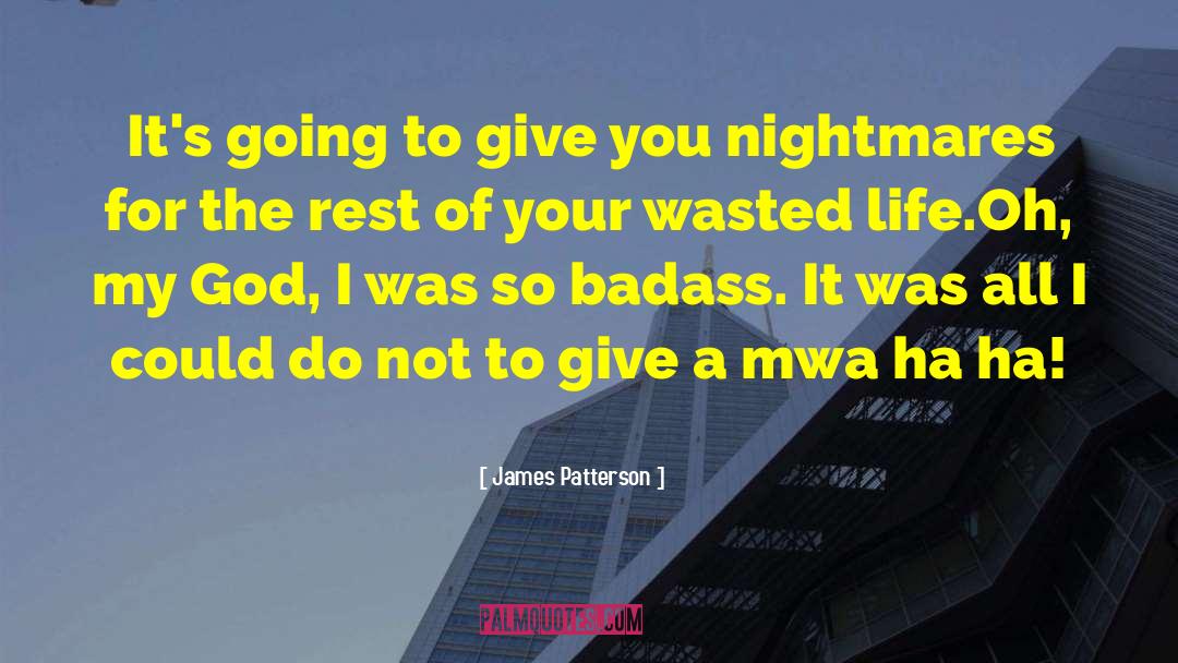 Wasted Life quotes by James Patterson
