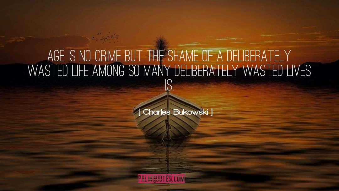 Wasted Life quotes by Charles Bukowski