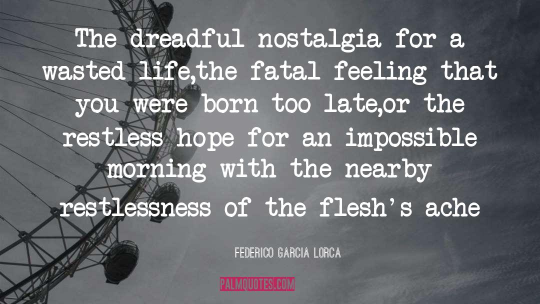 Wasted Life quotes by Federico Garcia Lorca