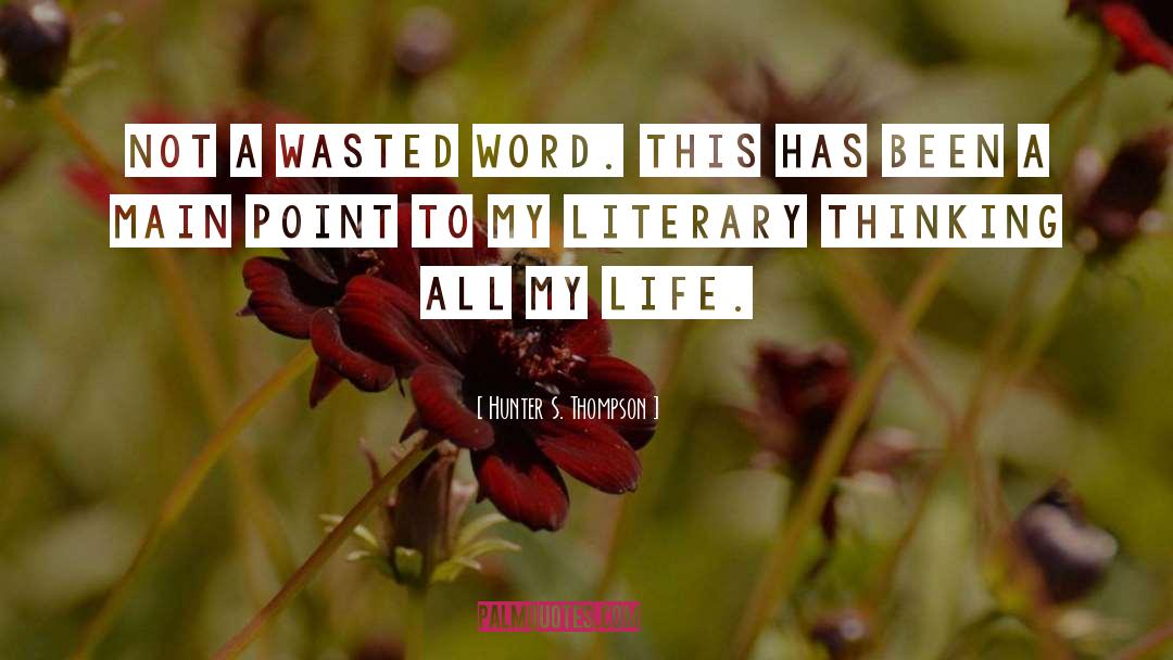 Wasted quotes by Hunter S. Thompson