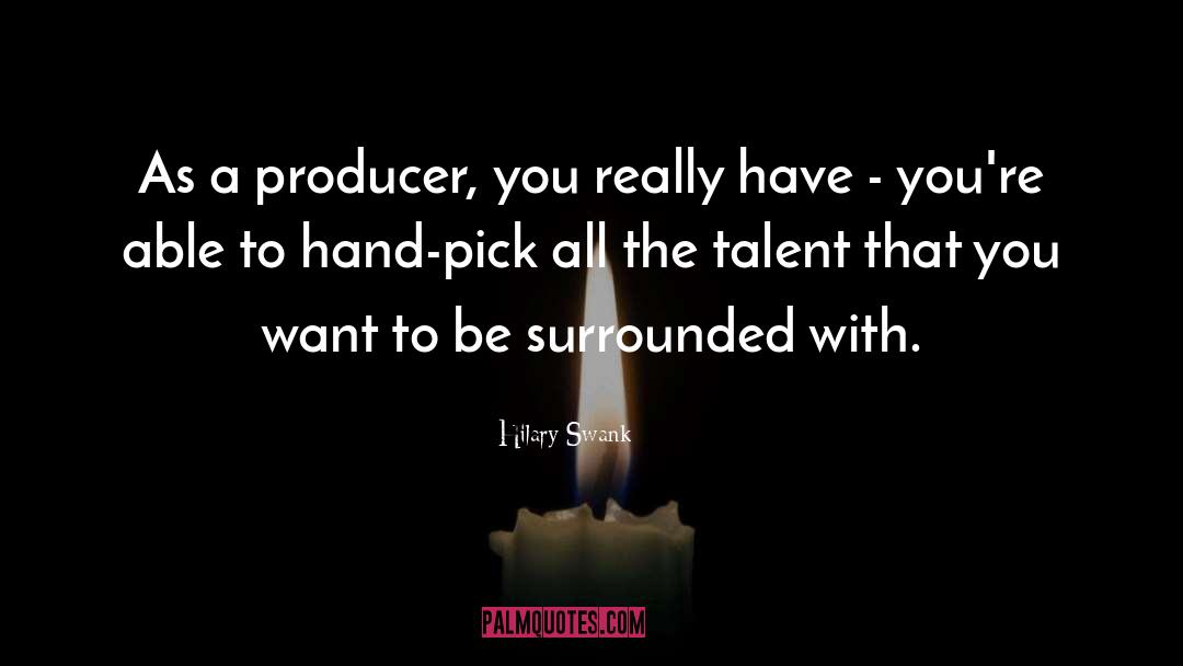 Wasted Talent quotes by Hilary Swank