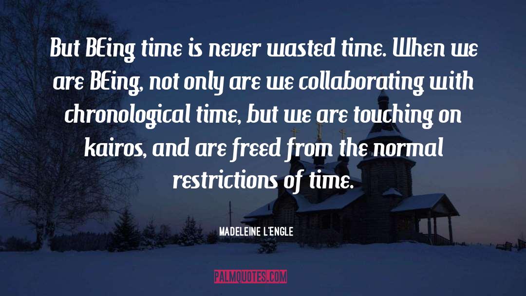 Wasted Time quotes by Madeleine L'Engle