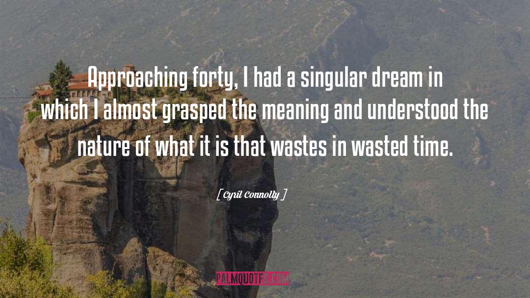 Wasted Time quotes by Cyril Connolly