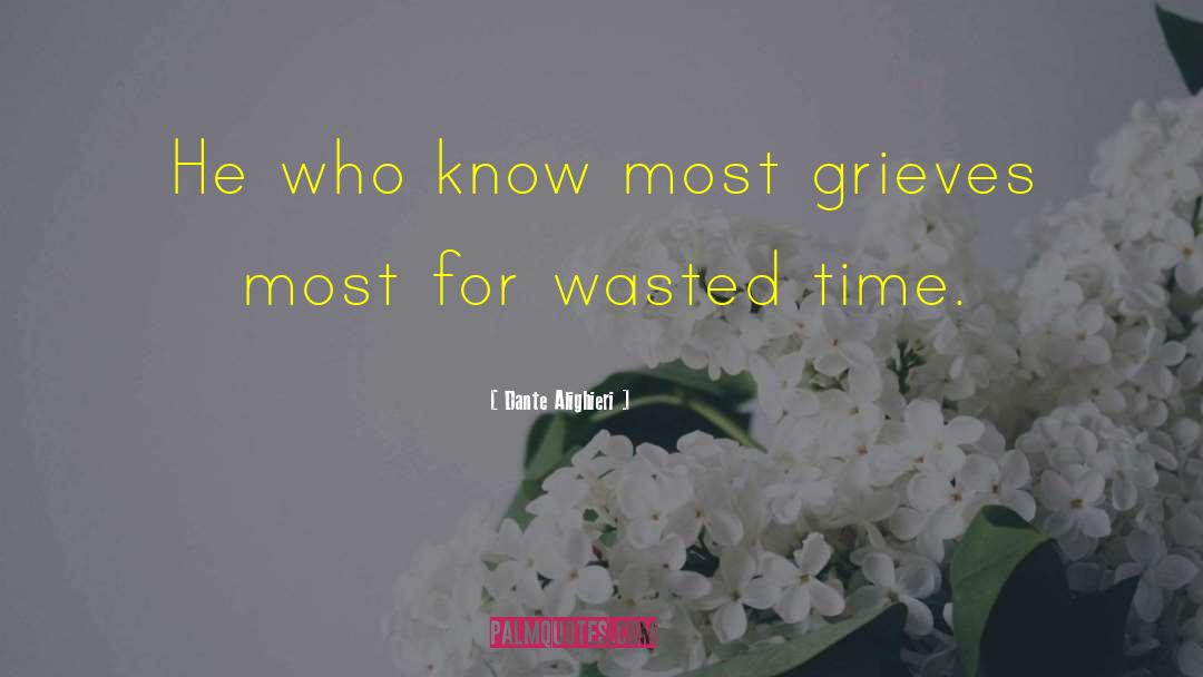 Wasted Time quotes by Dante Alighieri