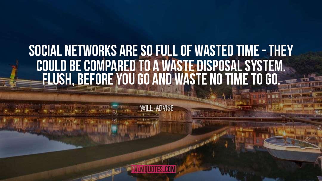 Wasted Time quotes by Will Advise