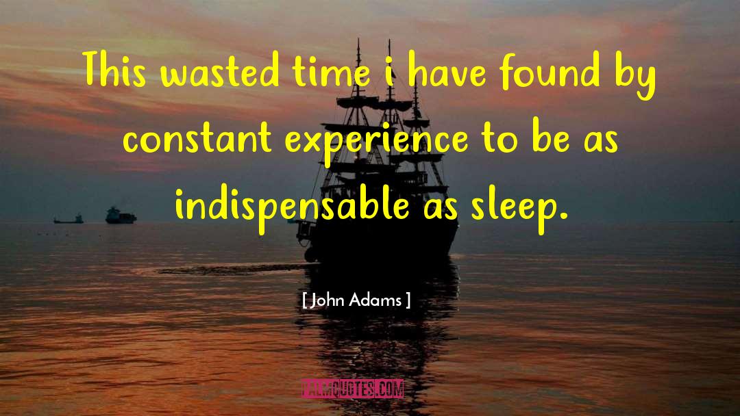 Wasted Time quotes by John Adams