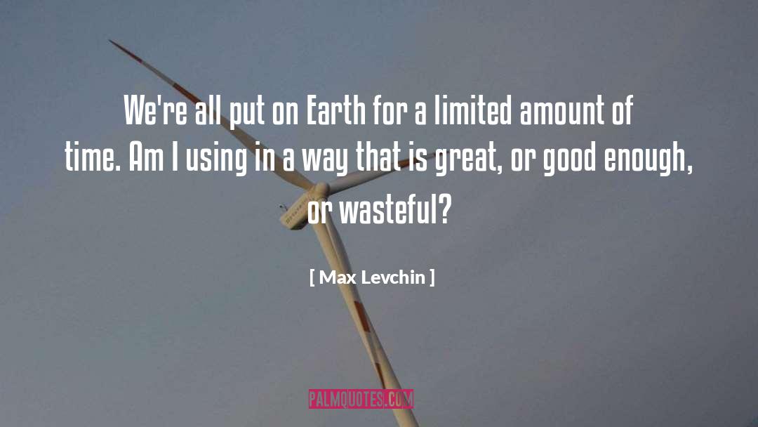 Wasteful quotes by Max Levchin