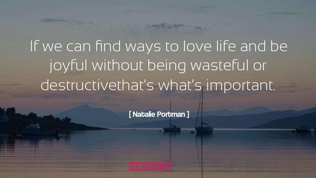 Wasteful quotes by Natalie Portman