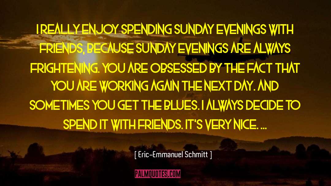 Wasteful Spending quotes by Eric-Emmanuel Schmitt