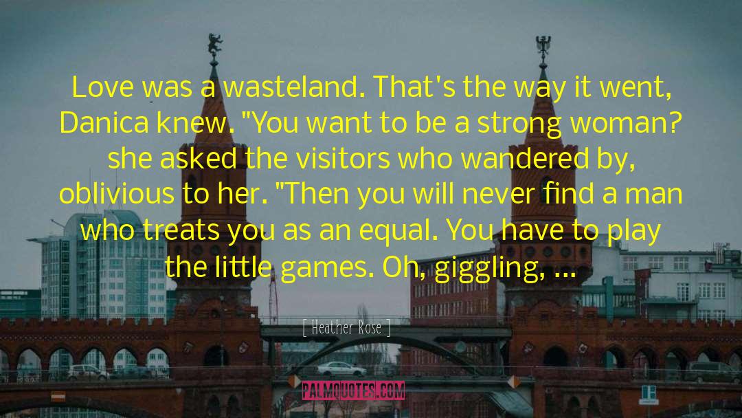 Wasteland quotes by Heather Rose