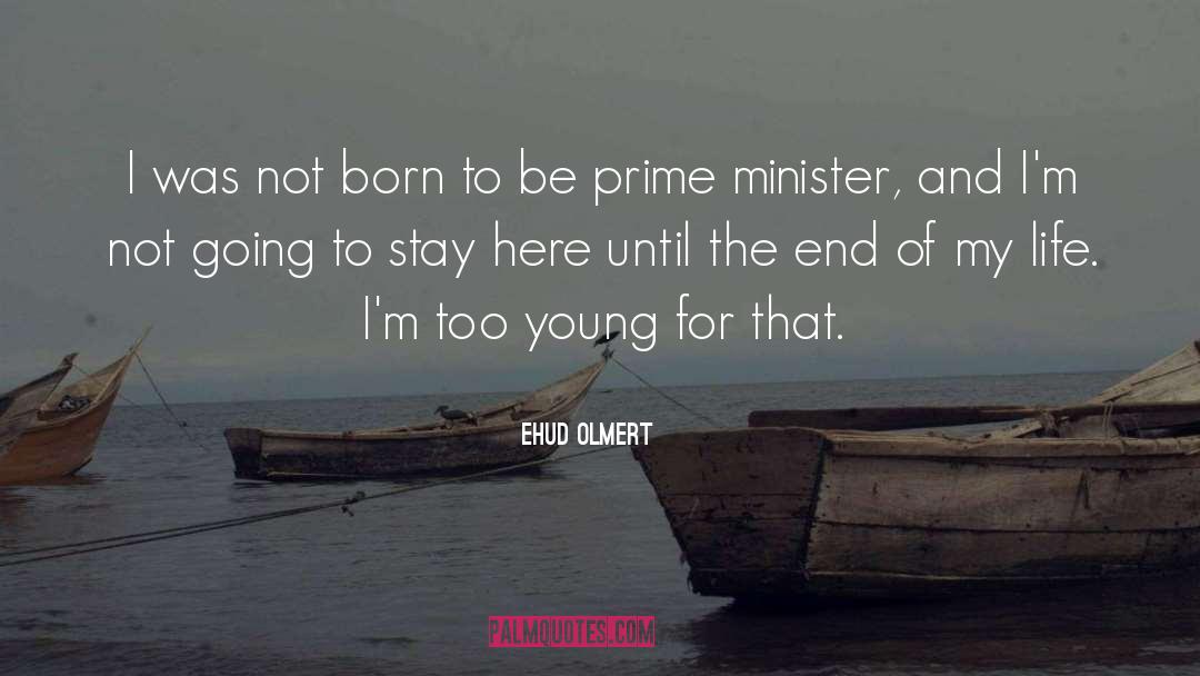 Wasting Life quotes by Ehud Olmert
