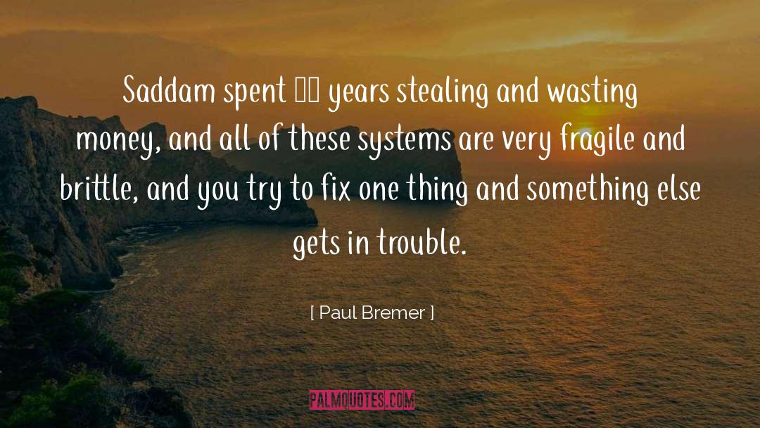 Wasting Money quotes by Paul Bremer