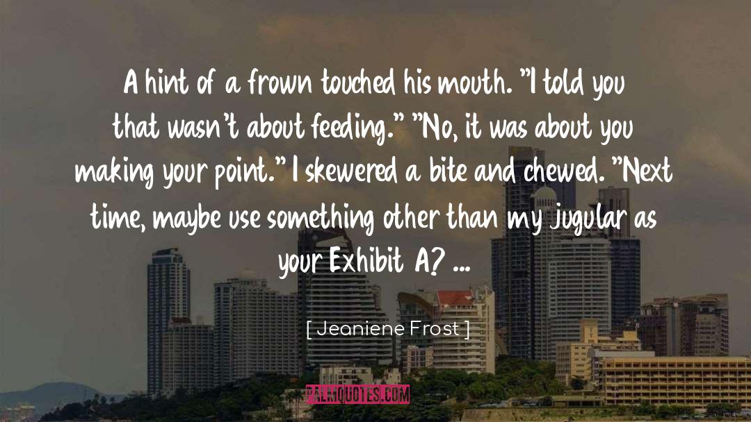 Wasting My Time quotes by Jeaniene Frost