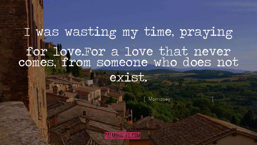 Wasting My Time quotes by Morrissey