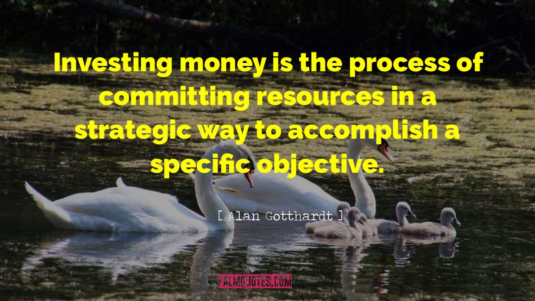 Wasting Resources quotes by Alan Gotthardt