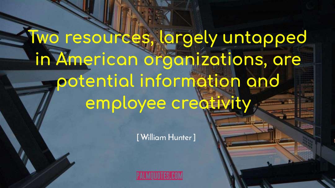 Wasting Resources quotes by William Hunter