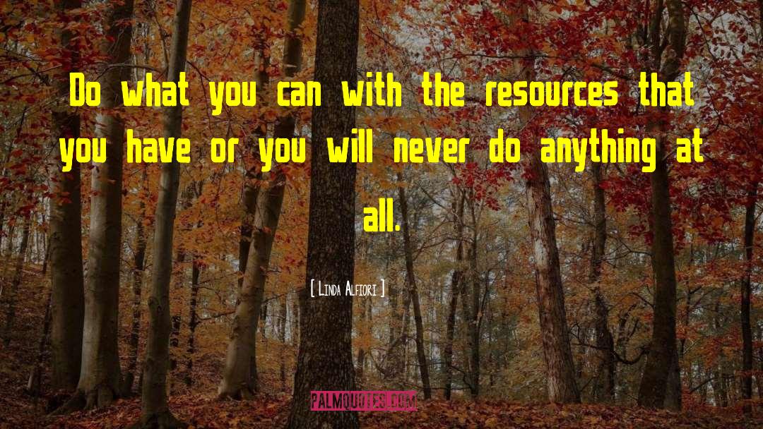 Wasting Resources quotes by Linda Alfiori