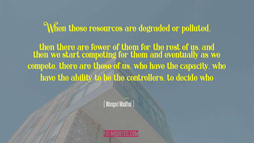 Wasting Resources quotes by Wangari Maathai