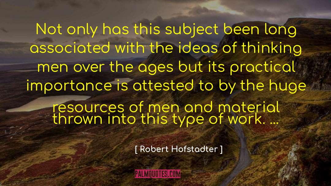 Wasting Resources quotes by Robert Hofstadter