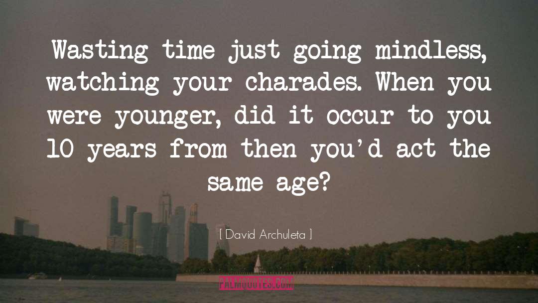 Wasting Time quotes by David Archuleta