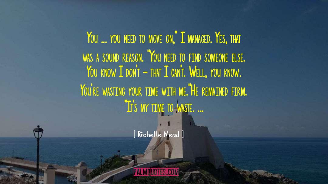 Wasting Your Time quotes by Richelle Mead