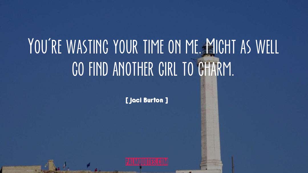 Wasting Your Time quotes by Jaci Burton