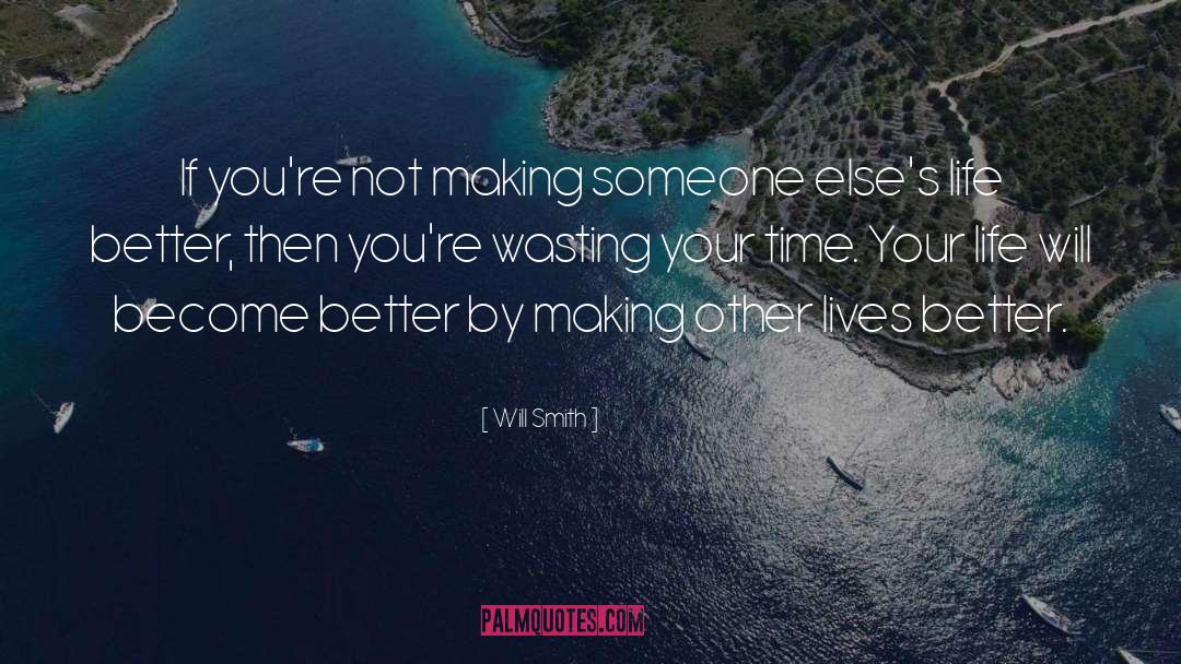 Wasting Your Time quotes by Will Smith