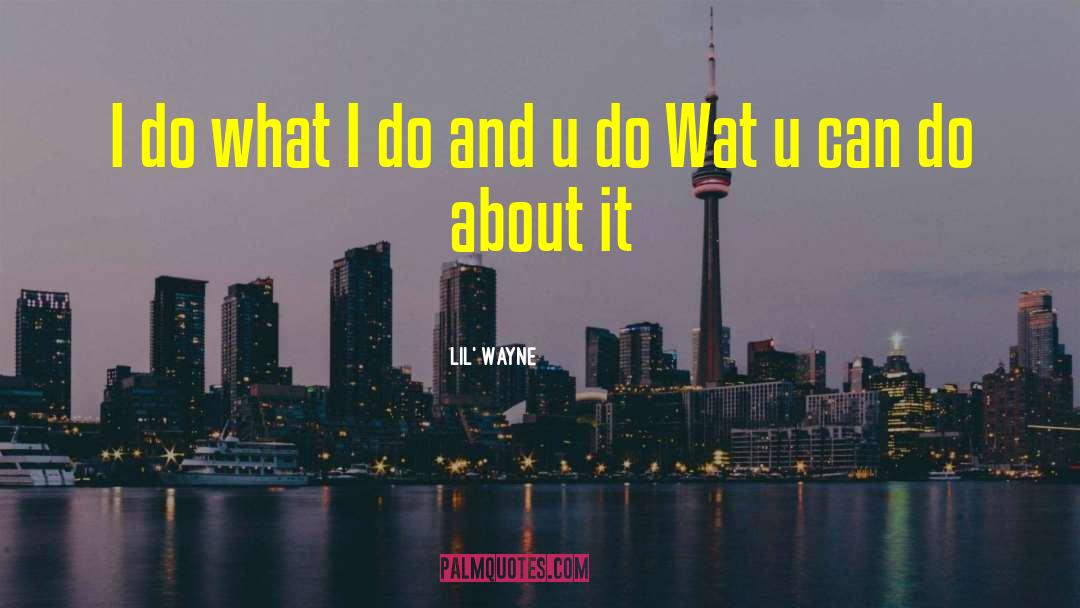 Wat quotes by Lil' Wayne