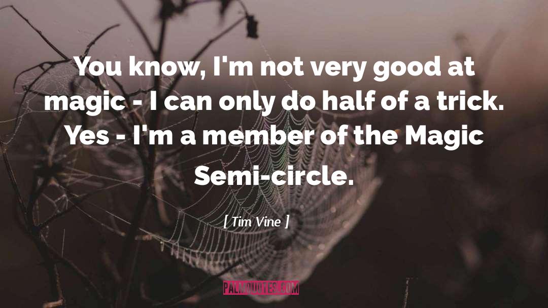 Watanuki Magic Circle quotes by Tim Vine