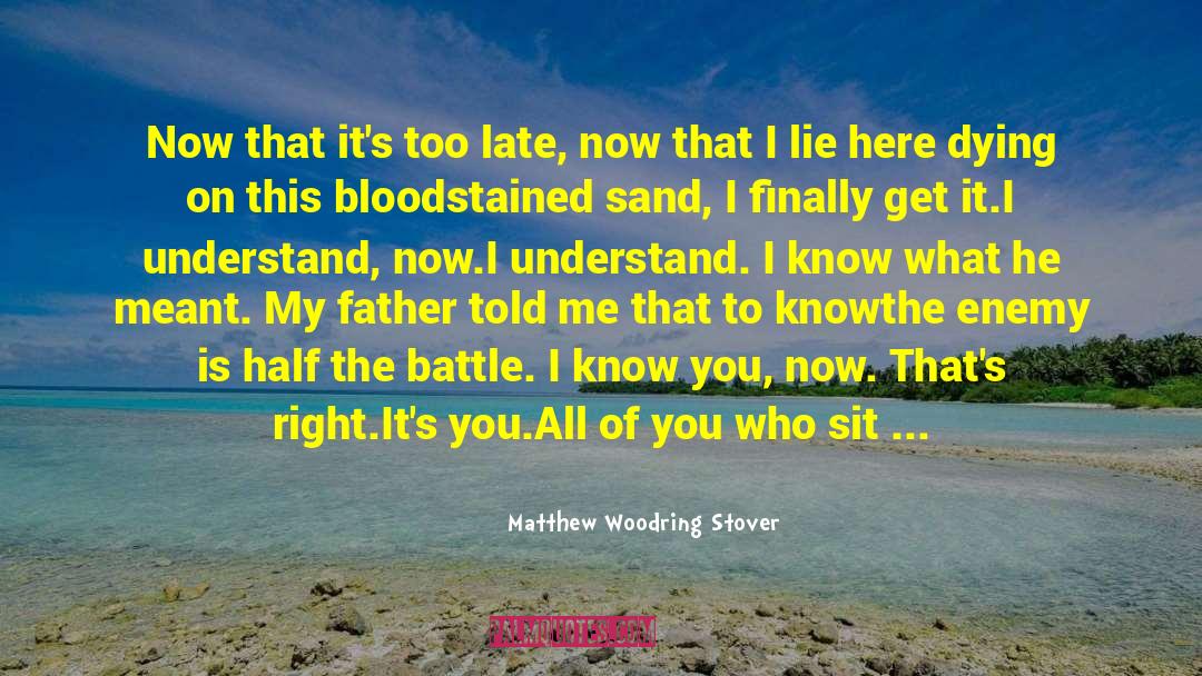 Watch Me quotes by Matthew Woodring Stover