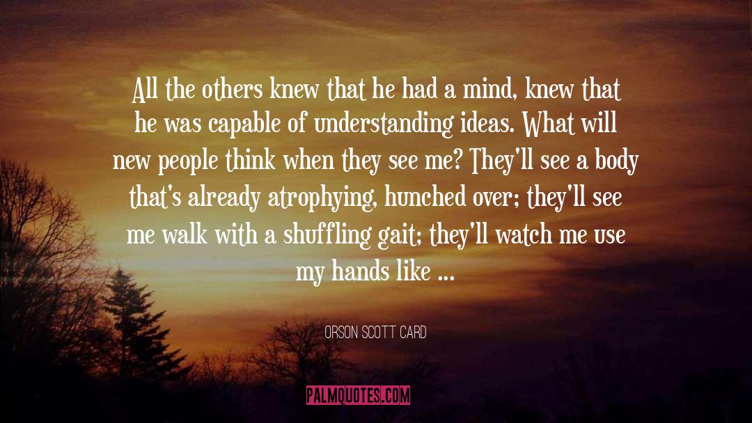 Watch Me quotes by Orson Scott Card