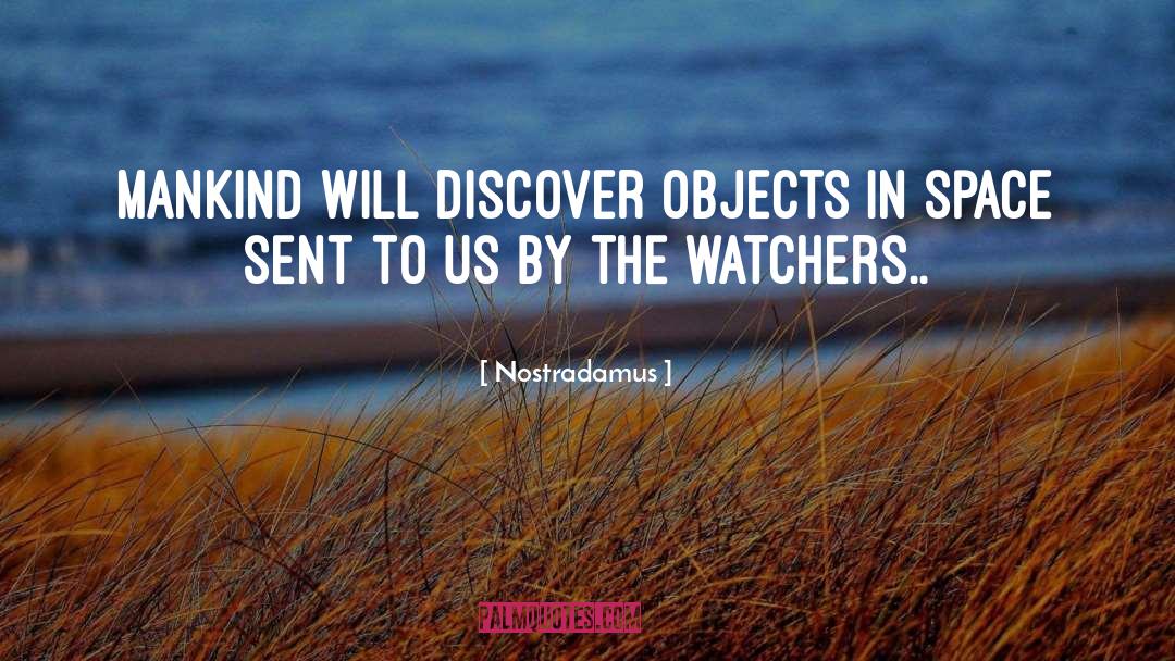 Watchers quotes by Nostradamus