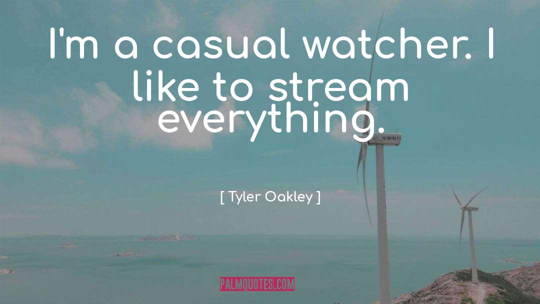 Watchers quotes by Tyler Oakley